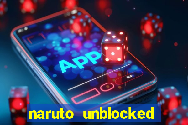 naruto unblocked games 76